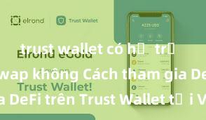 trust wallet có hỗ trợ pancake swap không Cách tham gia DeFi trên Trust Wallet tại Việt Nam